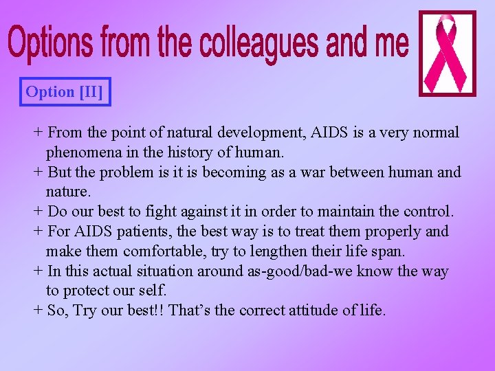 Option [II] + From the point of natural development, AIDS is a very normal