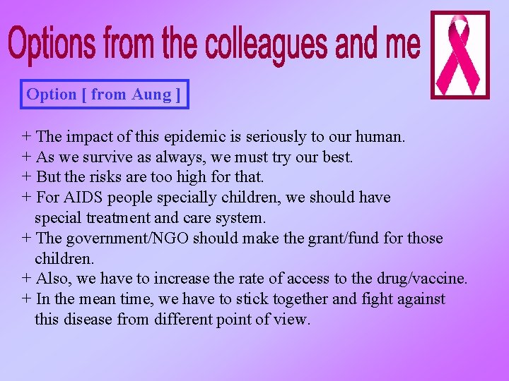 Option [ from Aung ] + The impact of this epidemic is seriously to