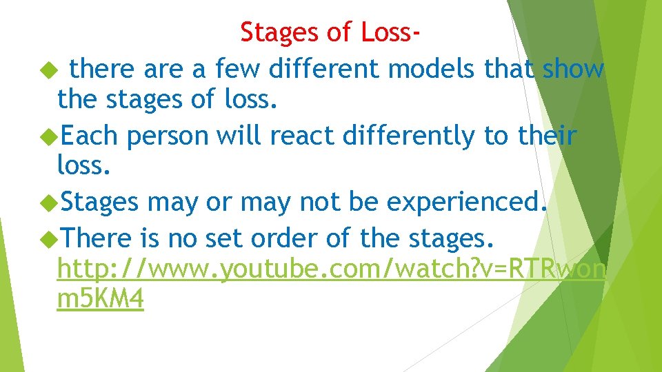 Stages of Loss there a few different models that show the stages of loss.