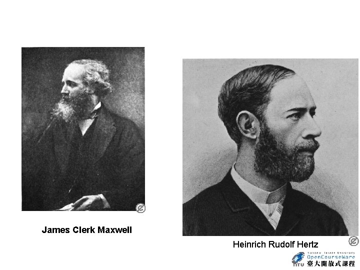 James Clerk Maxwell Heinrich Rudolf Hertz 