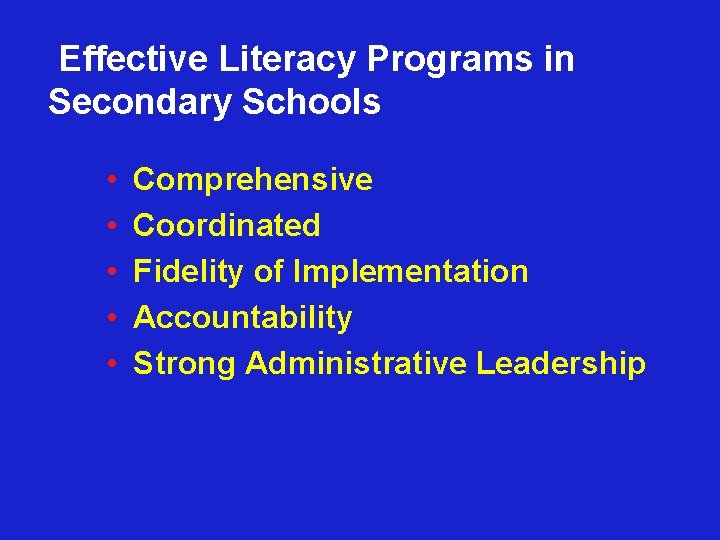 Effective Literacy Programs in Secondary Schools • • • Comprehensive Coordinated Fidelity of Implementation