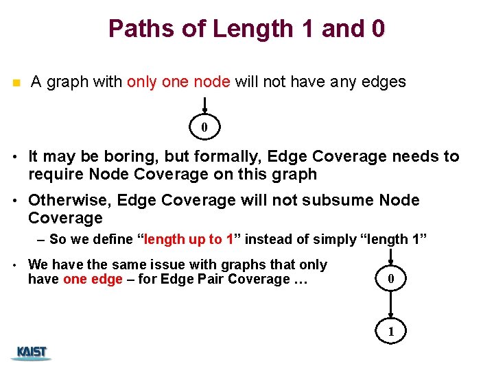 Paths of Length 1 and 0 n A graph with only one node will
