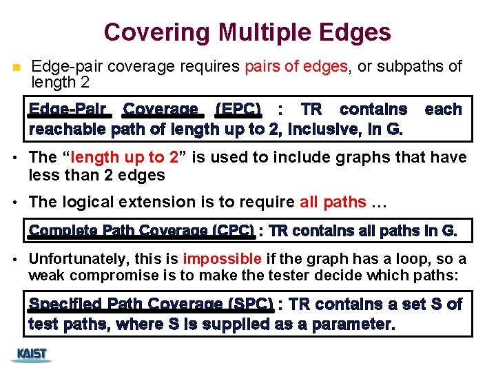 Covering Multiple Edges n Edge-pair coverage requires pairs of edges, or subpaths of length