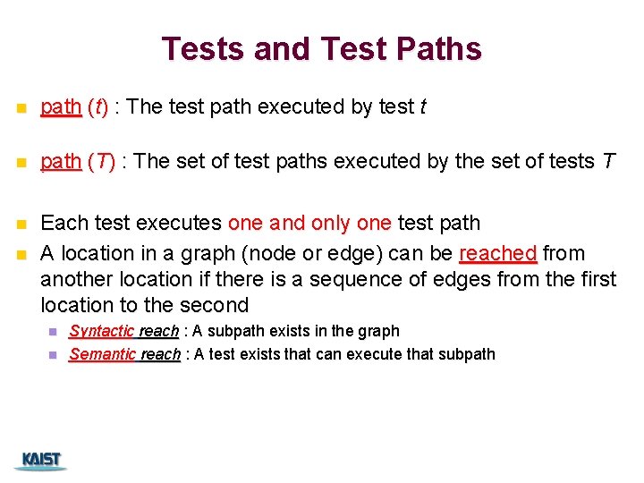 Tests and Test Paths n path (t) : The test path executed by test