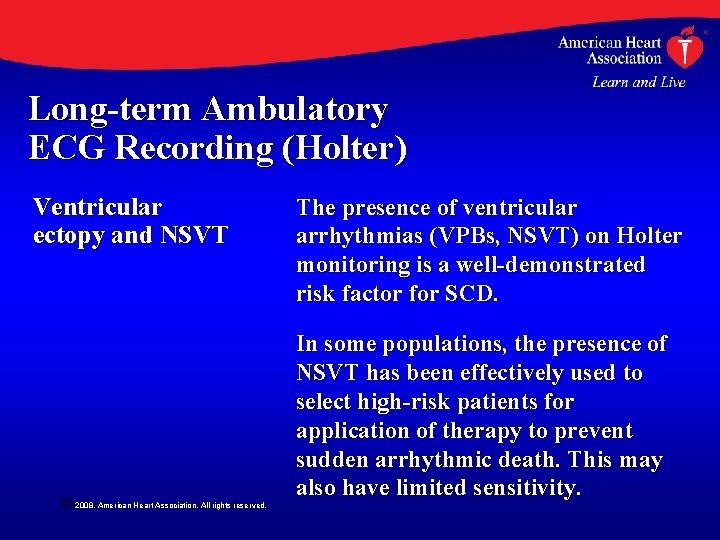 Long-term Ambulatory ECG Recording (Holter) Ventricular ectopy and NSVT © 2008, American Heart Association.