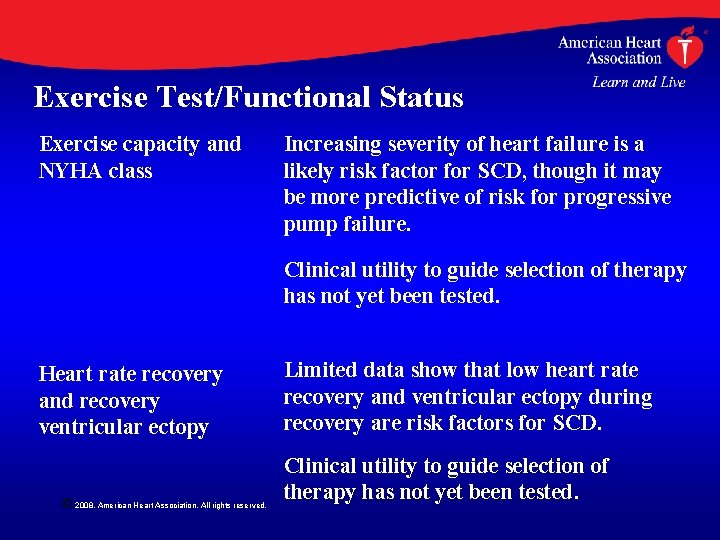 Exercise Test/Functional Status Exercise capacity and NYHA class Increasing severity of heart failure is