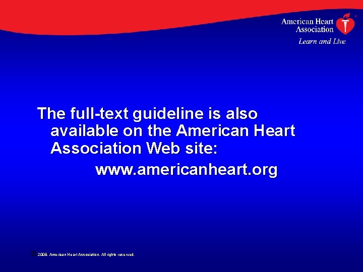 The full-text guideline is also available on the American Heart Association Web site: www.