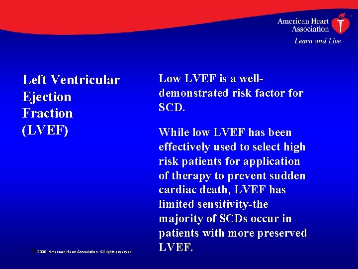 Left Ventricular Ejection Fraction (LVEF) © 2008, American Heart Association. All rights reserved. Low