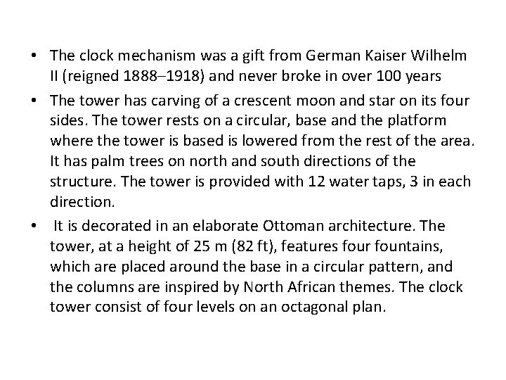  • The clock mechanism was a gift from German Kaiser Wilhelm II (reigned
