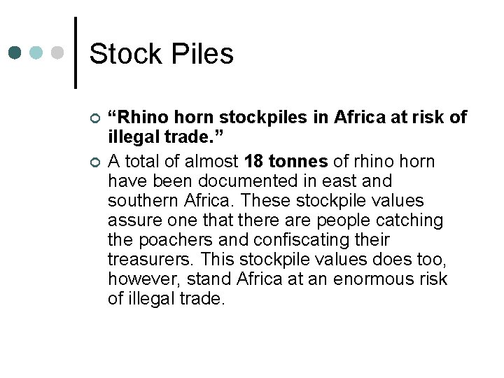 Stock Piles ¢ ¢ “Rhino horn stockpiles in Africa at risk of illegal trade.