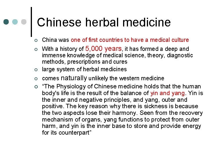 Chinese herbal medicine ¢ China was one of first countries to have a medical