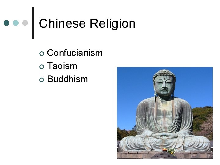 Chinese Religion Confucianism ¢ Taoism ¢ Buddhism ¢ 