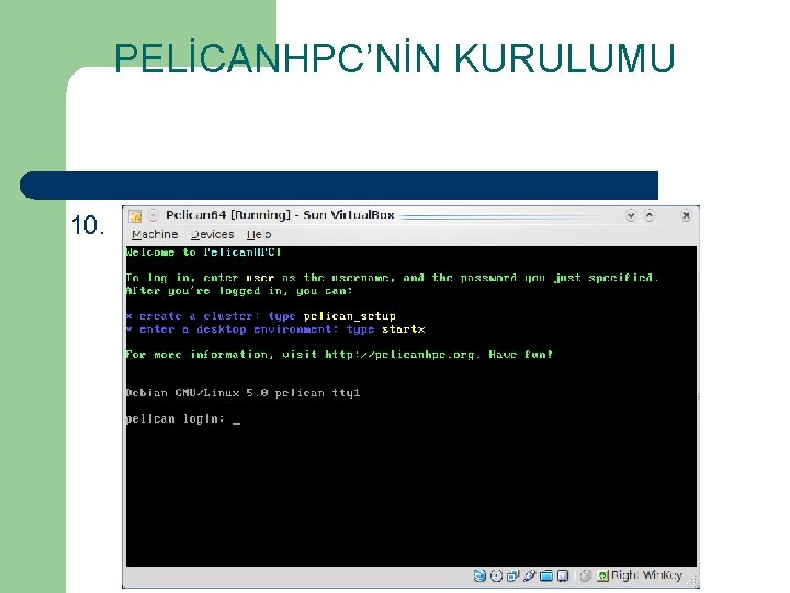 PELİCANHPC’NİN KURULUMU 10. 