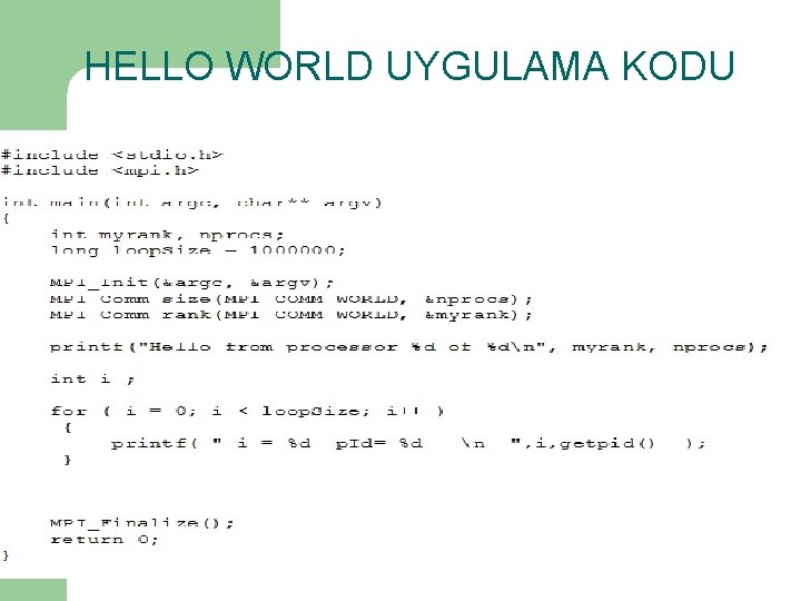 HELLO WORLD UYGULAMA KODU 