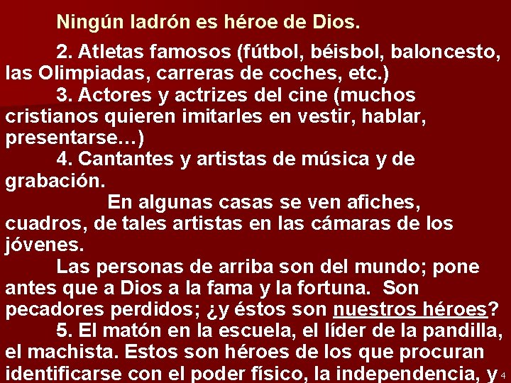 Ningún ladrón es héroe de Dios. 2. Atletas famosos (fútbol, béisbol, baloncesto, las Olimpiadas,