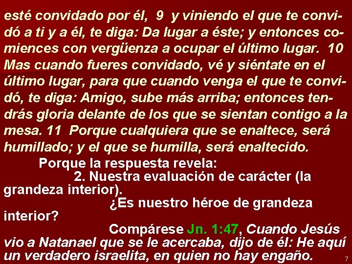 esté convidado por él, 9 y viniendo el que te convidó a ti y