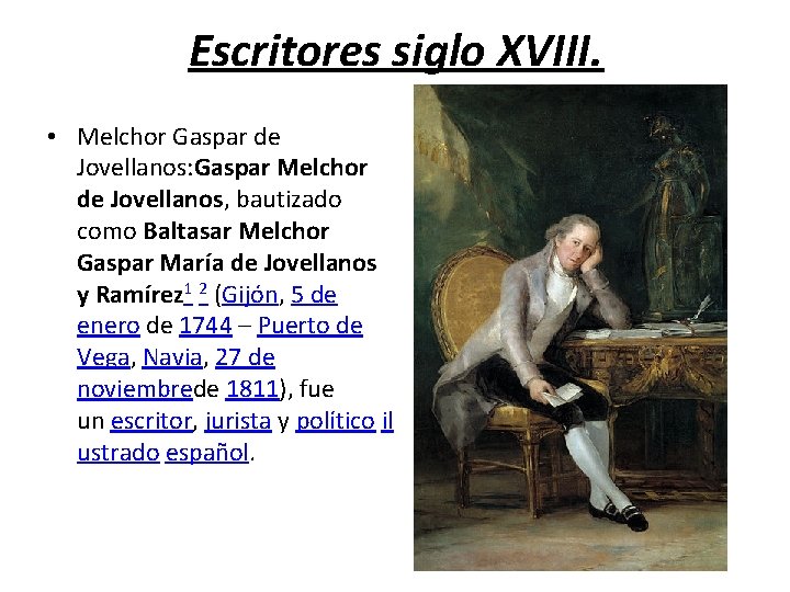 Escritores siglo XVIII. • Melchor Gaspar de Jovellanos: Gaspar Melchor de Jovellanos, bautizado como Escritores siglo XVIII. • Melchor Gaspar de Jovellanos: Gaspar Melchor de Jovellanos, bautizado como