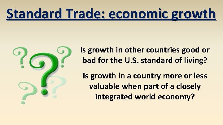 Standard Trade: economic growth Is growth in other countries good or bad for the