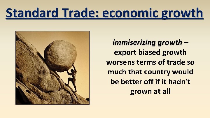 Standard Trade: economic growth immiserizing growth – export biased growth worsens terms of trade