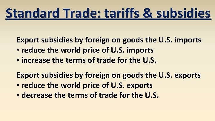 Standard Trade: tariffs & subsidies Export subsidies by foreign on goods the U. S.