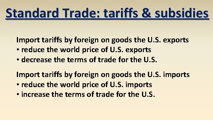 Standard Trade: tariffs & subsidies Import tariffs by foreign on goods the U. S.