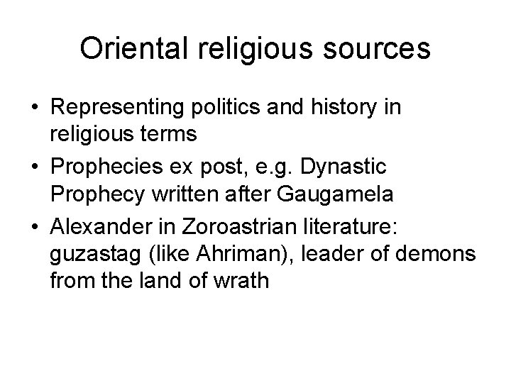 Oriental religious sources • Representing politics and history in religious terms • Prophecies ex