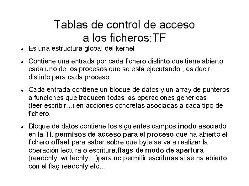 Tablas de control de acceso a los ficheros: TF Es una estructura global del