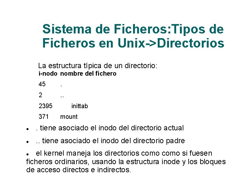 Sistema de Ficheros: Tipos de Ficheros en Unix->Directorios La estructura típica de un directorio: