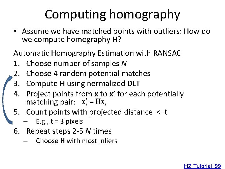 Computing homography • Assume we have matched points with outliers: How do we compute