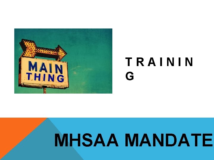 TRAININ G MHSAA MANDATE 