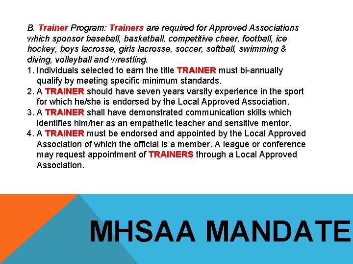 B. Trainer Program: Trainers are required for Approved Associations which sponsor baseball, basketball, competitive