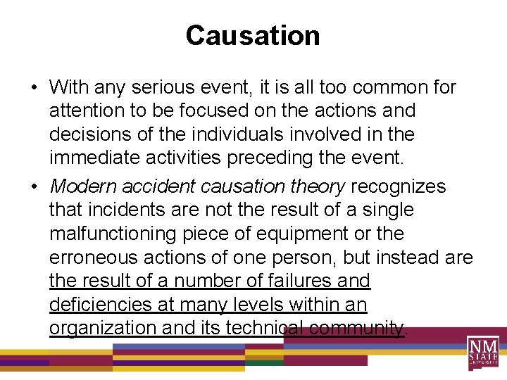 Causation • With any serious event, it is all too common for attention to