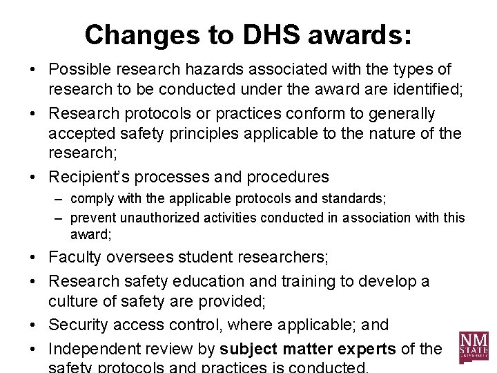 Changes to DHS awards: • Possible research hazards associated with the types of research