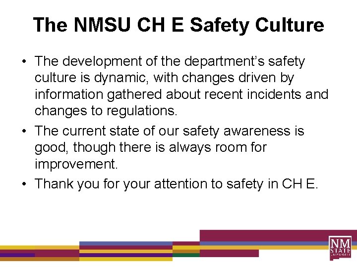 The NMSU CH E Safety Culture • The development of the department’s safety culture