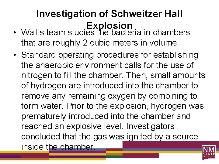 Investigation of Schweitzer Hall Explosion • Wall’s team studies the bacteria in chambers that