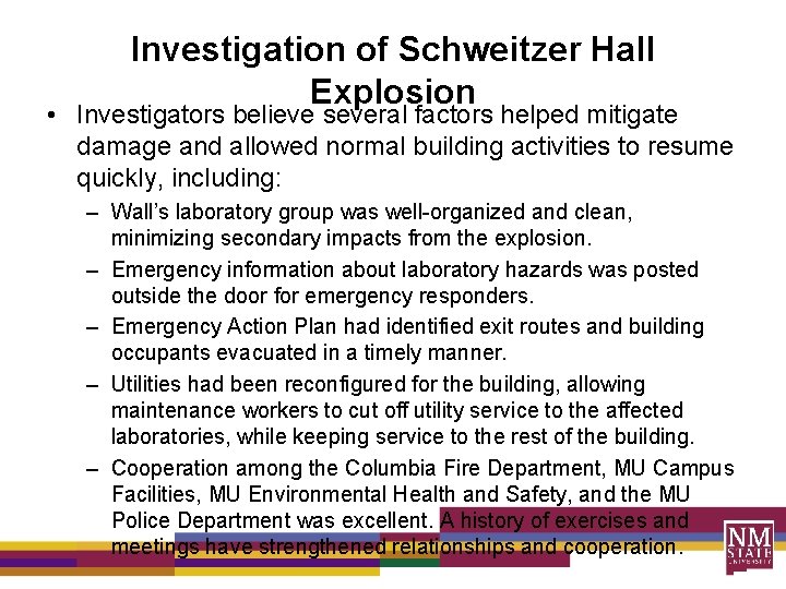 Investigation of Schweitzer Hall Explosion • Investigators believe several factors helped mitigate damage and