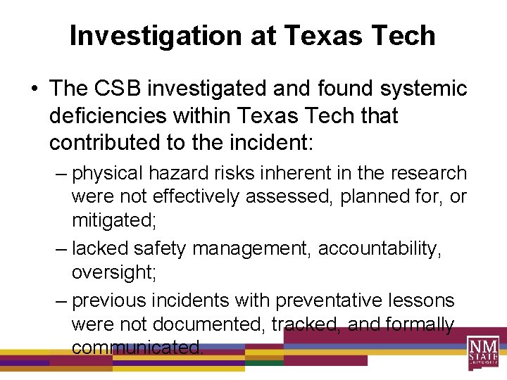 Investigation at Texas Tech • The CSB investigated and found systemic deficiencies within Texas