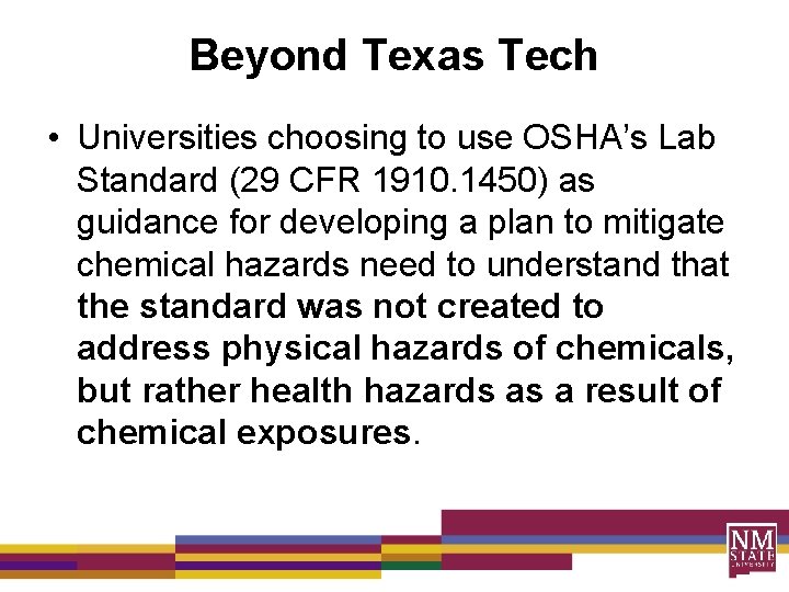 Beyond Texas Tech • Universities choosing to use OSHA’s Lab Standard (29 CFR 1910.