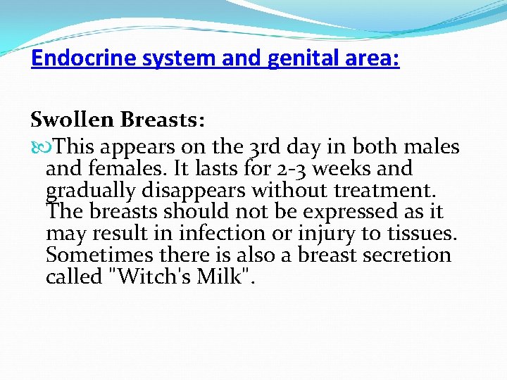 Endocrine system and genital area: Swollen Breasts: This appears on the 3 rd day