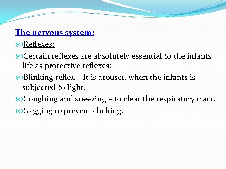 The nervous system: Reflexes: Certain reflexes are absolutely essential to the infants life as