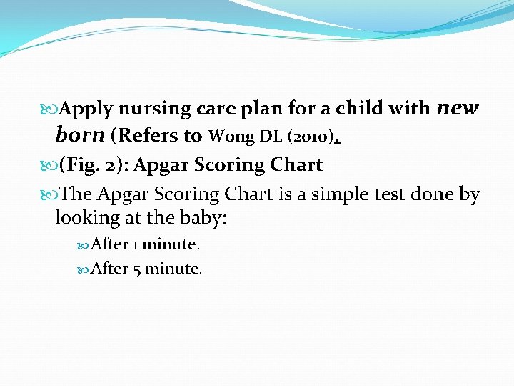  Apply nursing care plan for a child with new born (Refers to Wong