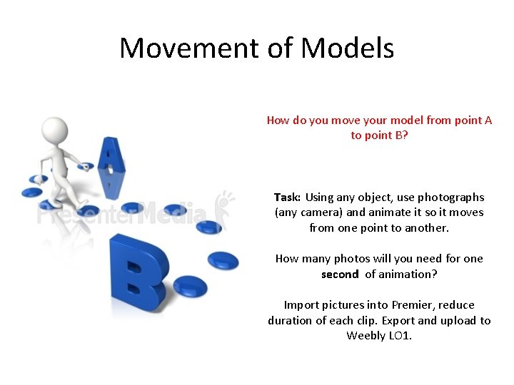 Movement of Models How do you move your model from point A to point