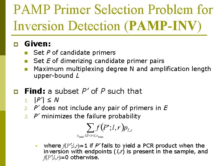 PAMP Primer Selection Problem for Inversion Detection (PAMP-INV) p Given: n n n p