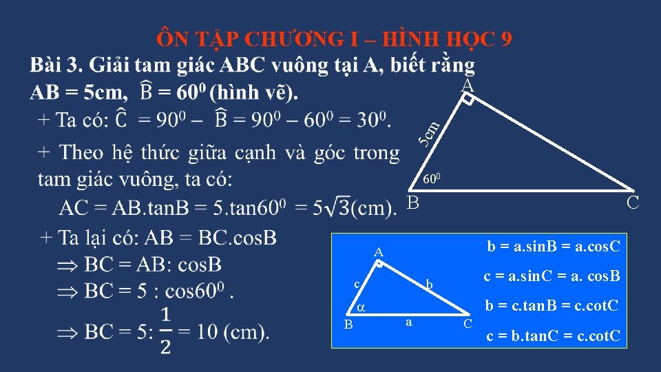 ÔN TẬP CHƯƠNG I – HÌNH HỌC 9 A 5 cm 600 C B