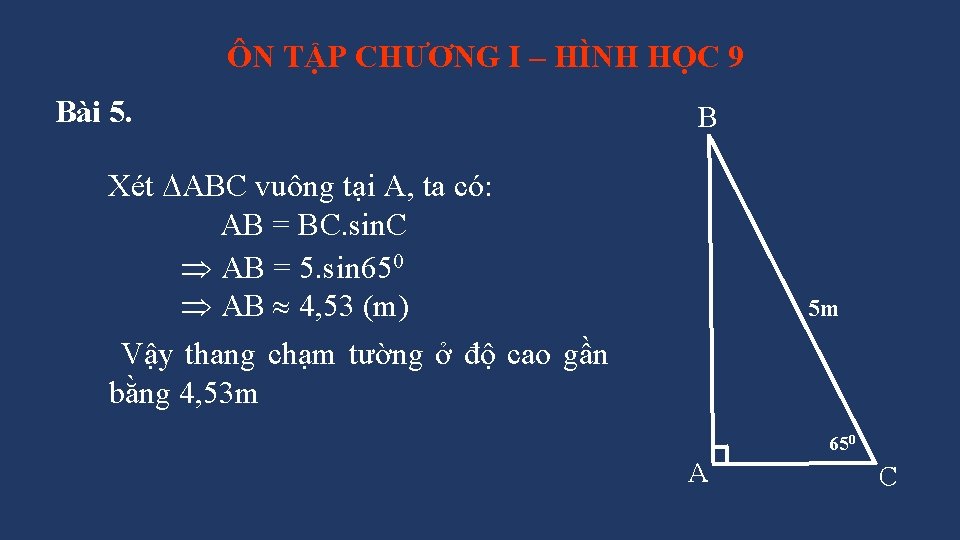 ÔN TẬP CHƯƠNG I – HÌNH HỌC 9 Bài 5. B Xét ABC vuông