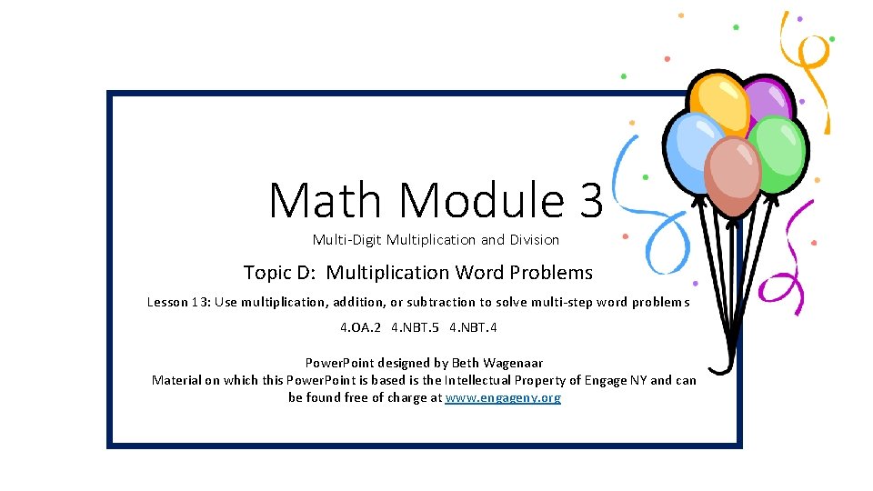 Math Module 3 Multi-Digit Multiplication and Division Topic D: Multiplication Word Problems Lesson 13: