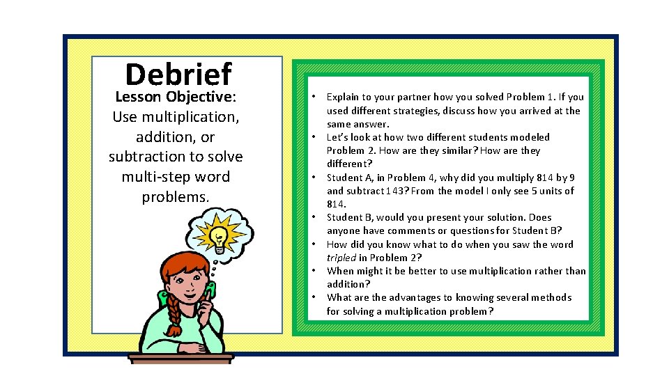 Debrief Lesson Objective: Use multiplication, addition, or subtraction to solve multi-step word problems. •