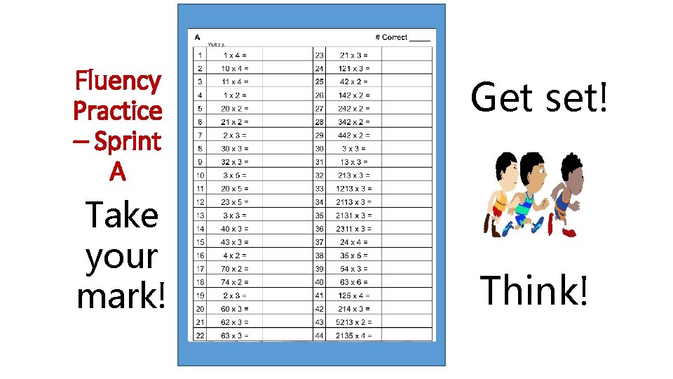 Fluency Practice – Sprint A Take your mark! Get set! Think! 