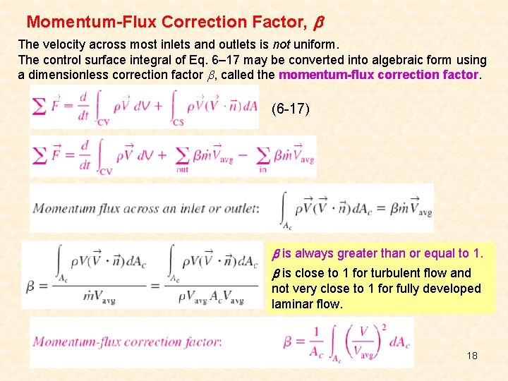 Momentum-Flux Correction Factor, The velocity across most inlets and outlets is not uniform. The