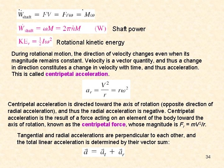 Shaft power Rotational kinetic energy During rotational motion, the direction of velocity changes even